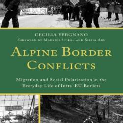 Alpine Border Conflicts: Migration and Social Polarization in the Everyday Life of Intra-EU Borders - Vergnano