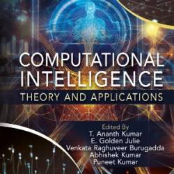 Computational Intelligence: Theory and Applications - T. Ananth Kumar