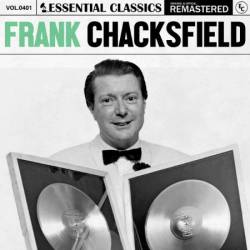 Frank Chacksfield - Essential Classics, Vol. 401: Frank Chacksfield (2024)