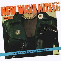 Just Cant Get Enough New Wave Hits Of The 80s Vol. 12 (1994) FLAC - New Wave, Synthpop