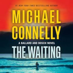 The Waiting: A Ballard and Bosch Novel - [AUDIOBOOK]