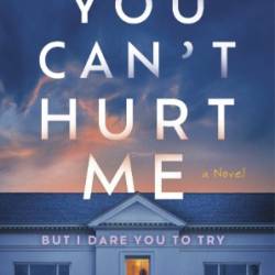 You Can't Hurt Me: A Novel - Emma Cook