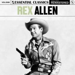 REX ALLEN - Essential Classics, Vol. 308: Rex Allen (2024)