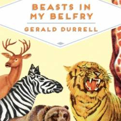 Beasts in My Belfry - Gerald Durrell