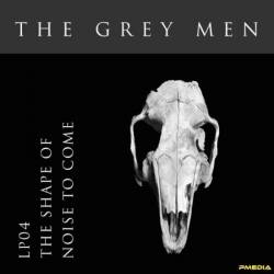 The Grey Men - The Shape of Noise to Come (2024)