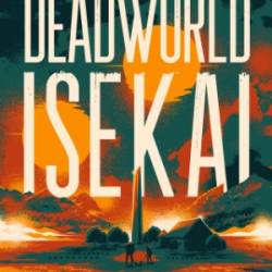 Deadworld Isekai 2: A Sci-Fi LitRPG Adventure - R. C. Joshua