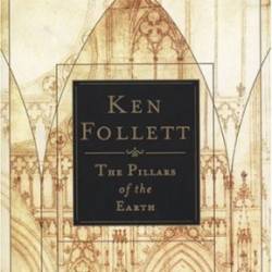 The Pillars of the Earth - Ken Follett