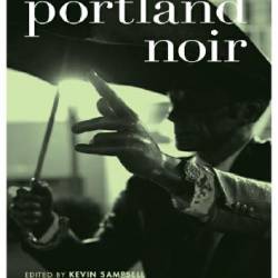 Portland Noir - Kevin Sampsell