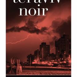 Tel Aviv Noir - Etgar Keret