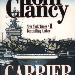 Carrier: A Guided Tour of an Aircraft Carrier - Tom Clancy