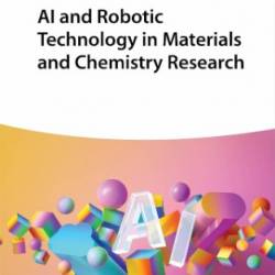 AI and Robotic Technology in Materials and Chemistry Research - Xi Zhu