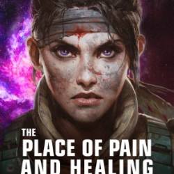 A Place of Healing: Wrestling with the Mysteries of Suffering, Pain, and God's Sovereignty - Justin D Hill