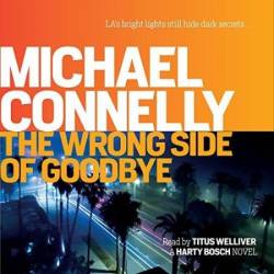 The Wrong Side of Goodbye (Harry Bosch Series #19) - [AUDIOBOOK]