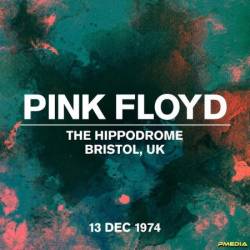 Pink Floyd - Live At The Hippodrome, Bristol, UK, 13 December (1974) (2024)