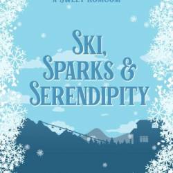 Ski, Sparks, and Serendipity - Marion De R&#233;