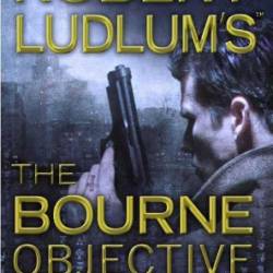 Robert Ludlum's The Bourne Objective - Robert Ludlum