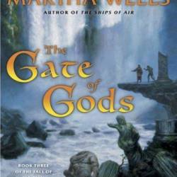 The Gate of Gods -Rien Trilogy #3) - Martha Wells