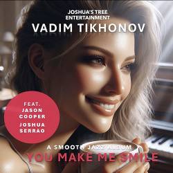 Vadim Tikhonov - You Make Me Smile (2024) FLAC - Smooth Jazz