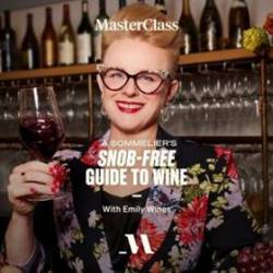 MasterClass - A Sommelier's Snob-Free Guide to Wine with Emily Wines