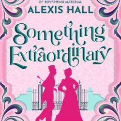 Something Extraordinary - Alexis Hall