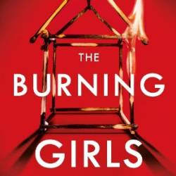 The Burning Girls: A Novel - C. J. Tudor