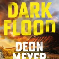 The Dark Flood - Deon Meyer