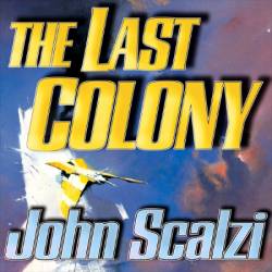 The Last Colony (Old Man's War Series #3) - [AUDIOBOOK]