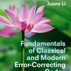 Fundamentals of Classical and Modern Error-Correcting Codes - SHU LIN and JUANE L I