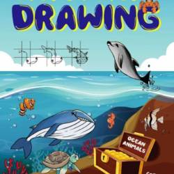 How to Draw Sea Creatures: Step-by-step instructions for 20 ocean animals - My Amazing Journals