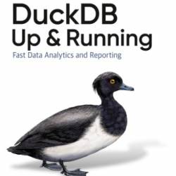 DuckDB: Up and Running: Fast Data Analytics and Reporting - Wei-Meng Lee;