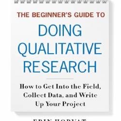 The Beginner's Guide to Doing Qualitative Research: How to Get into the Field, Collect Data, and Write Up Your Project - Heron