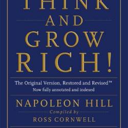 Think and Grow Rich!: The Original Version, Restored and Revised - Napoleon Hill