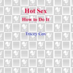 Hot Sex: How to Do It