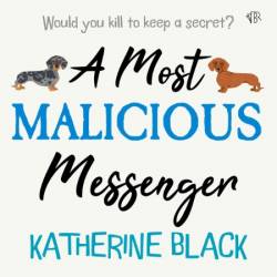 A Most Malicious Messenger: A new unmissable, humorous, cozy crime mystery - [AUDIOBOOK]