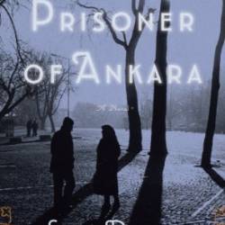 The Prisoner of Ankara: A Novel - Suat Dervis