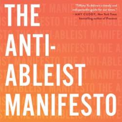 The Anti-Ableist Manifesto: Smashing Stereotypes, Forging Change, and Building a Disability-Inclusive World - Yu