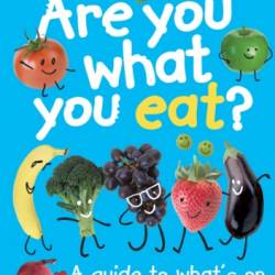 Are You What You Eat?: A Guide to What's on Your Plate and Why! - DK