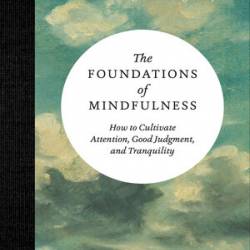 The Foundations of Mindfulness - [AUDIOBOOK]