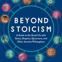 Beyond Stoicism - Massimo Pigliucci