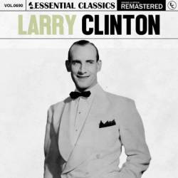 Larry Clinton - Essential Classics, Vol. 690: Larry Clinton (2025)