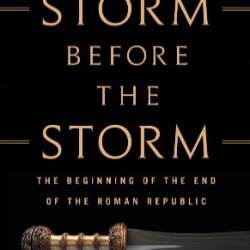 The Storm Before the Storm - Mike Duncan