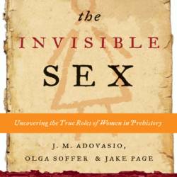 The Invisible Sex - J. M. Adovasio