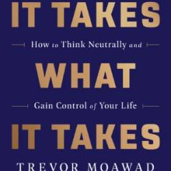 It Takes What It Takes - Trevor Moawad