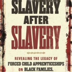 Slavery After Slavery - Mary Frances Berry