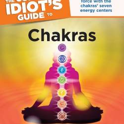 The Complete Idiot's Guide to Chakras - Betsy Rippentrop, Ph.D.