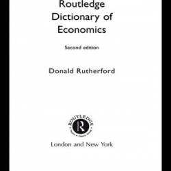Routledge Dictionary of Economics - Rutherford, Donald