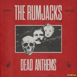 The Rumjacks - Dead Anthems (2025)