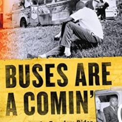 Buses Are a Comin' : Memoir of a Freedom Rider - [AUDIOBOOK]