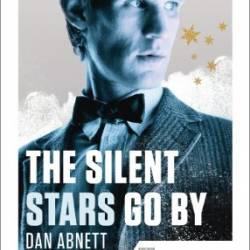 Doctor Who: The Silent Stars Go By - Dan Abnett