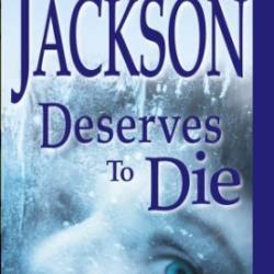 Deserves to Die - Lisa Jackson
